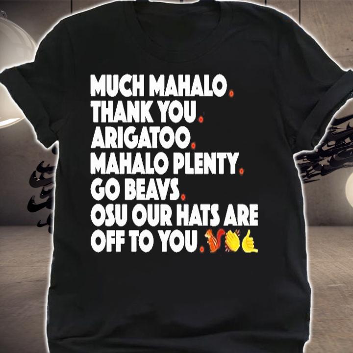 Much Mahalo Thank You Arigato Mahalo Plenty Go Beavs T-Shirt shirt