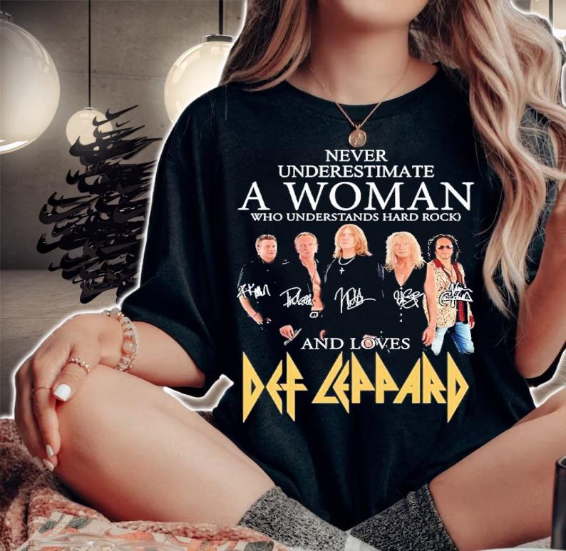 Never Underestimate A Woman Who Understands Hard Rock And Loves Def Leppard Signatures Shirt woman shirt