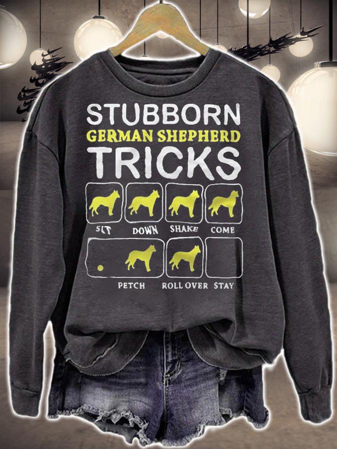 Stubborn German shepherd tricks sit down shake come petch roll over stay T-shirt sweatshirt