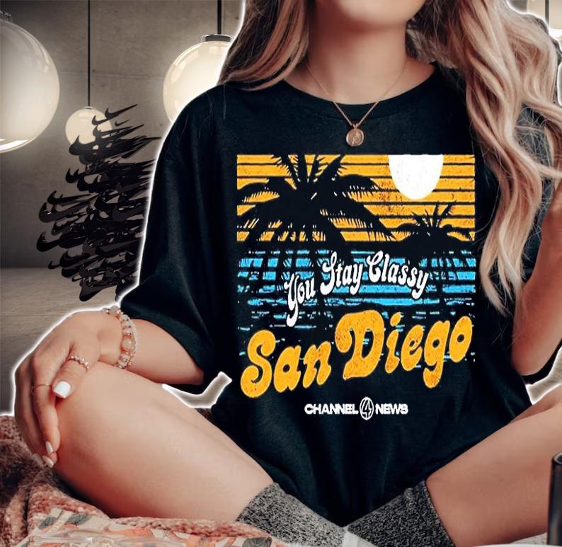 You Stay Classy San Diego T-Shirt