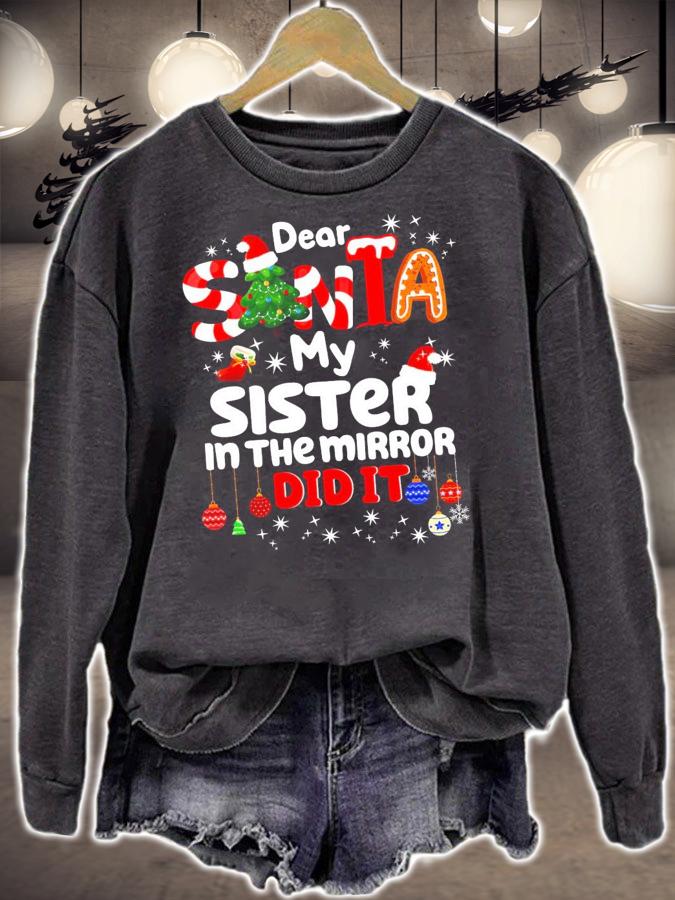Dear Santa My Sister In The Mirror Did It Shirt sweatshirt