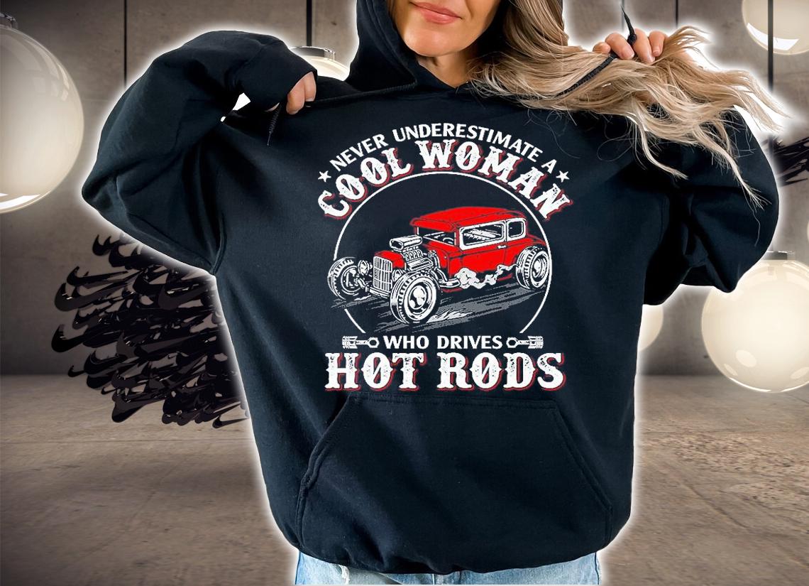 Hot Rod - Underestimate Cool Women T-Shirt hoodie