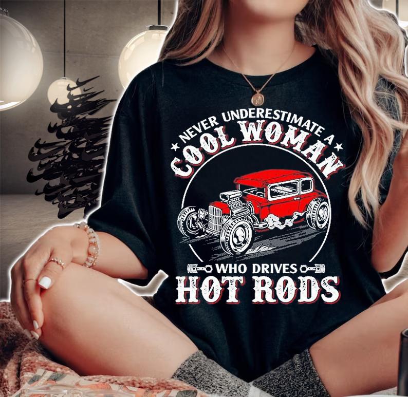 Hot Rod - Underestimate Cool Women T-Shirt woman shirt