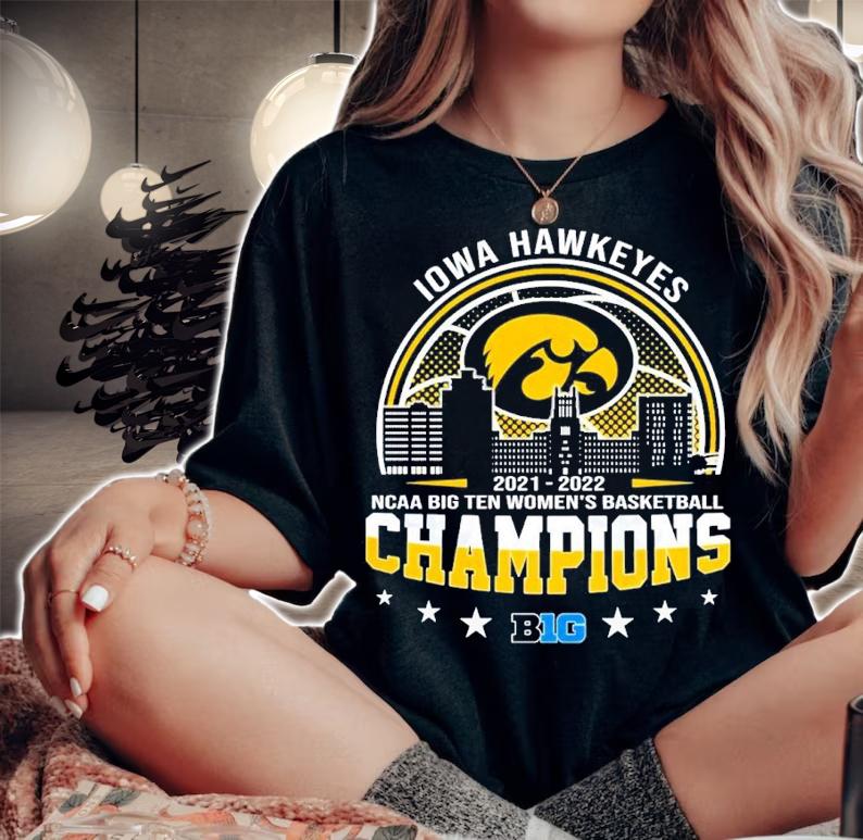 Iowa Hawkeyes NCAA Big Ten Women's Basketball Champions 2021-2022 Shirt woman shirt