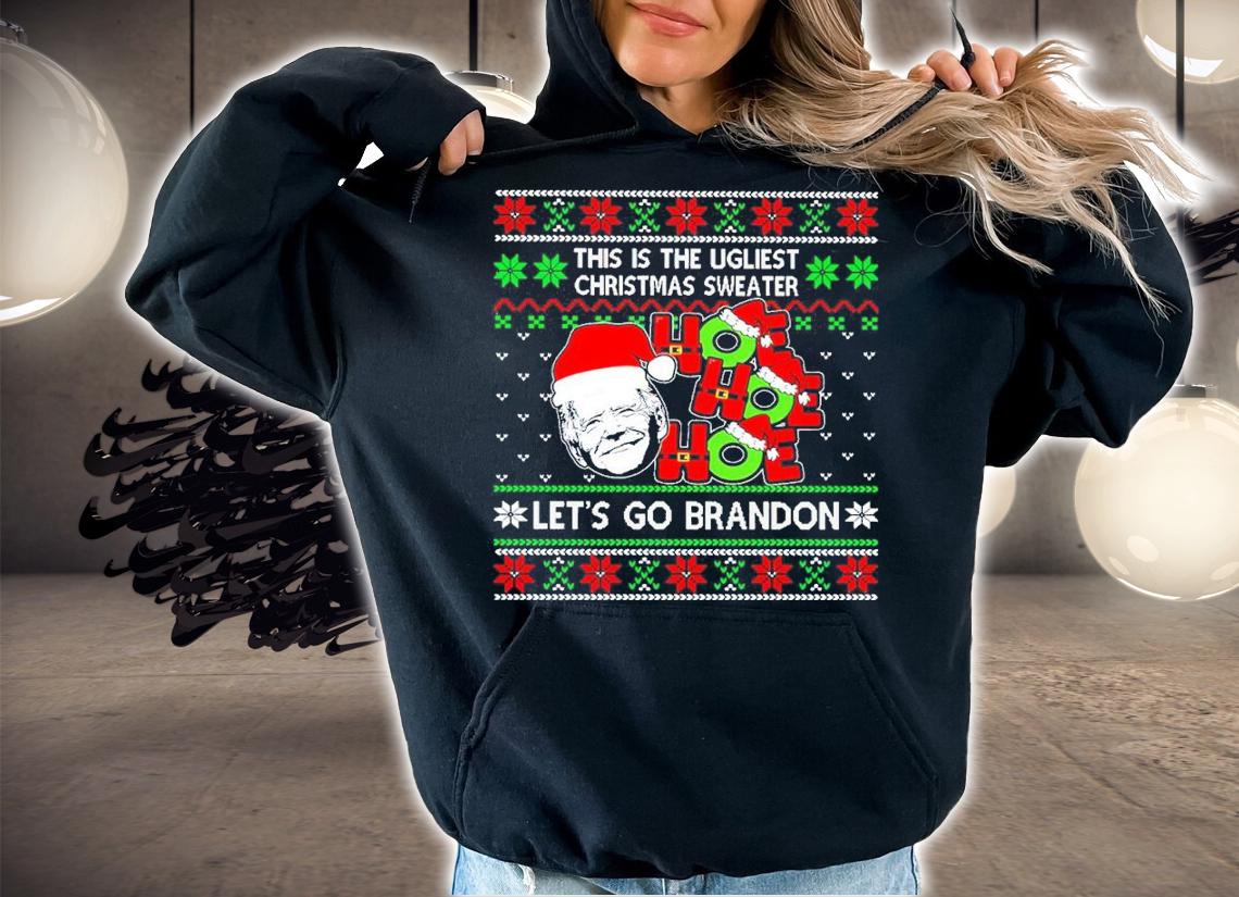 Joe Biden Santa HO HO HO This Is The Ugliest Christmas Sweater Let's Go Brandon Shirt hoodie