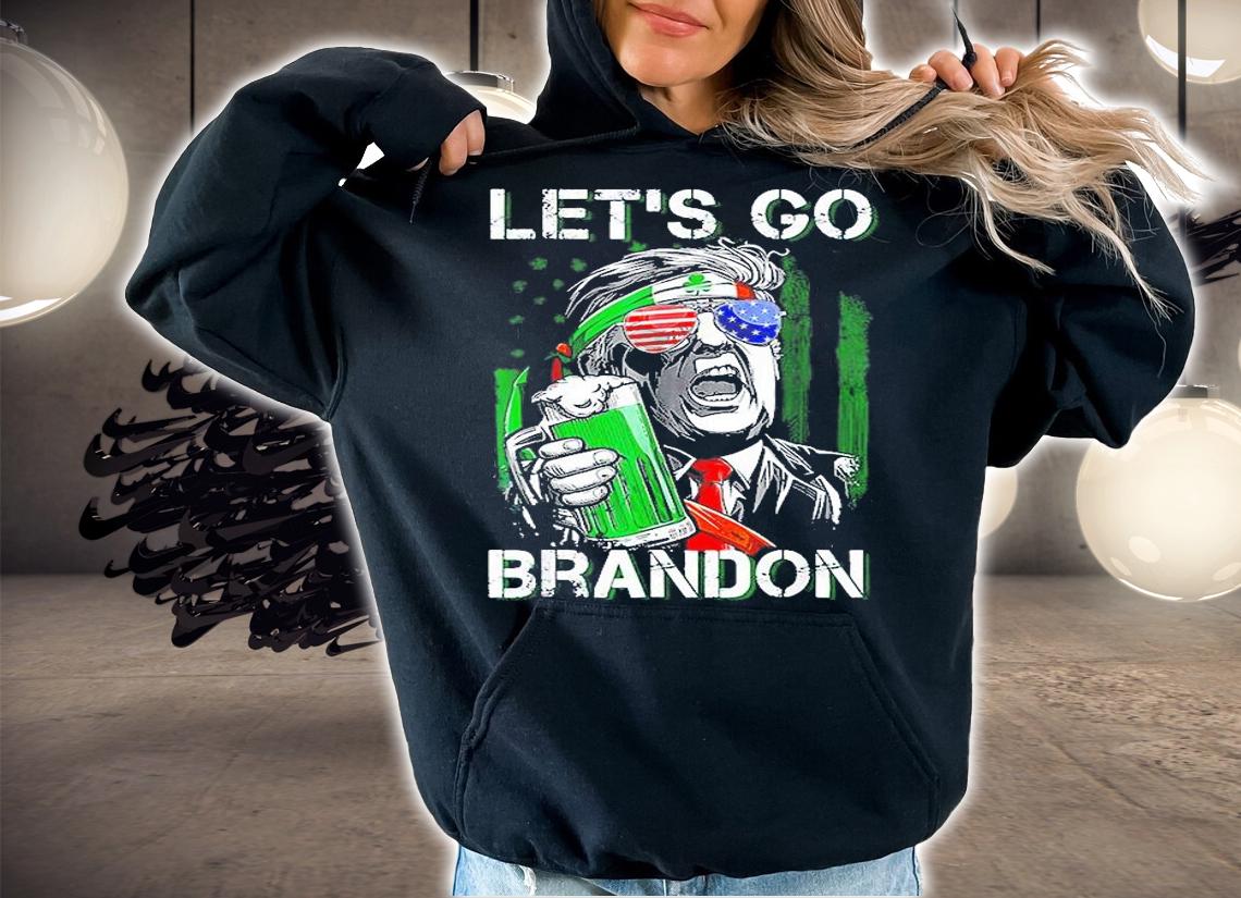 Let's Go Brandon St Patrick's Day President Flag T-Shirt hoodie