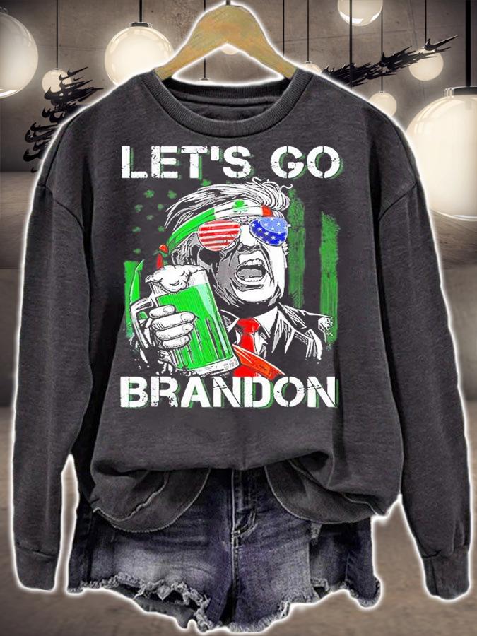 Let's Go Brandon St Patrick's Day President Flag T-Shirt sweatshirt