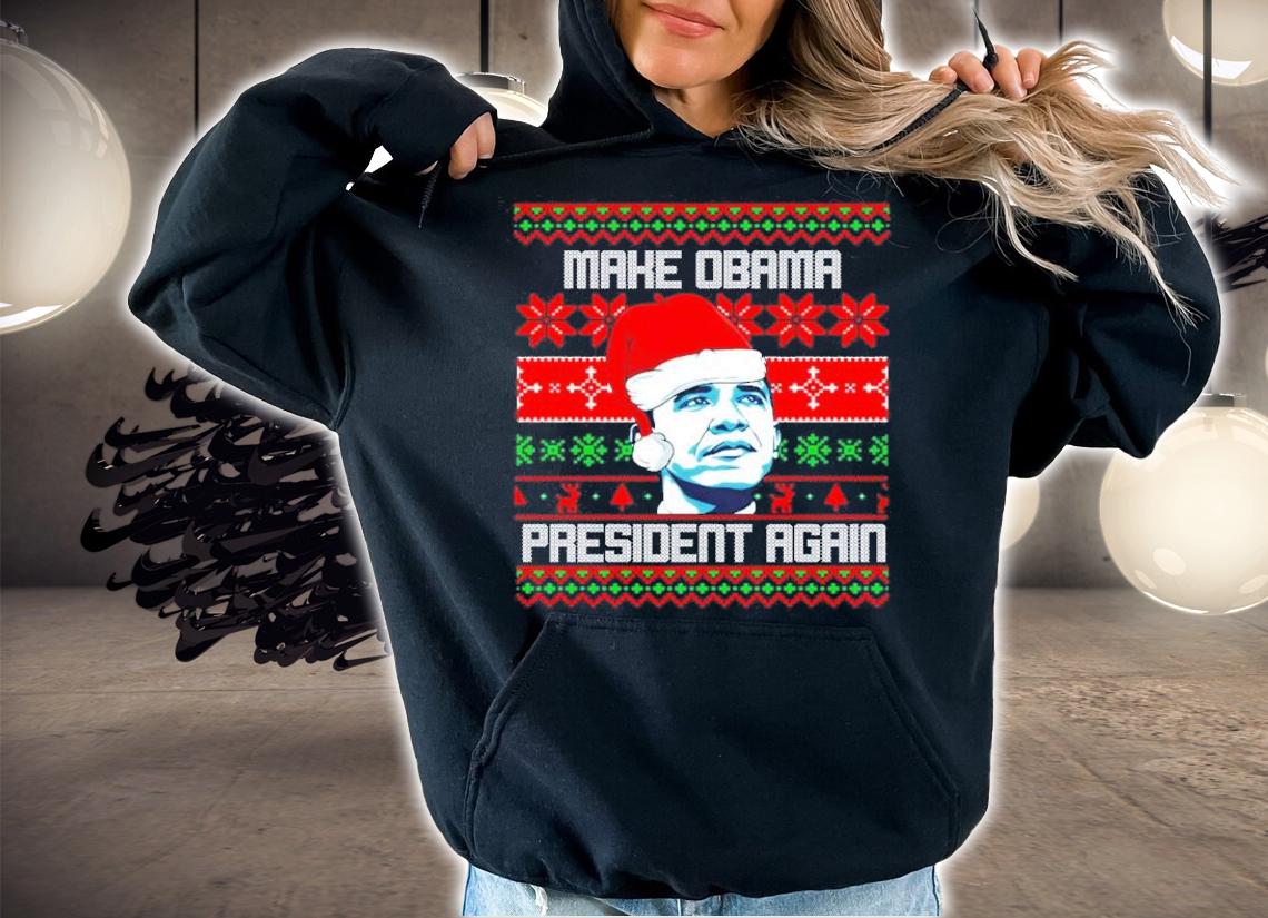Make Obama President Again Ugly Christmas Shirt