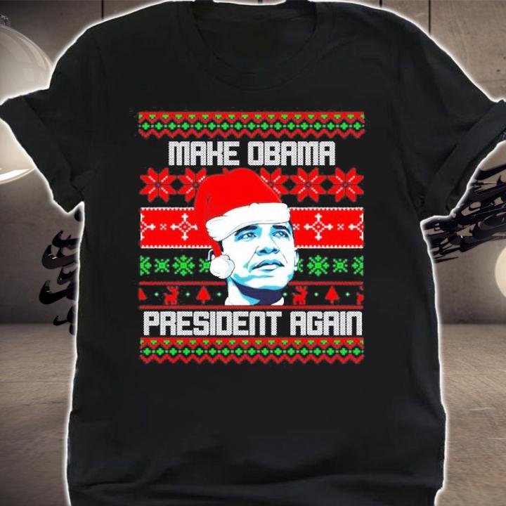 Make Obama President Again Ugly Christmas Shirt