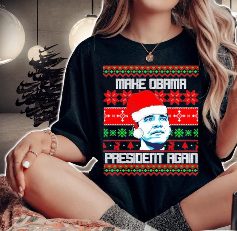 Make Obama President Again Ugly Christmas Shirt