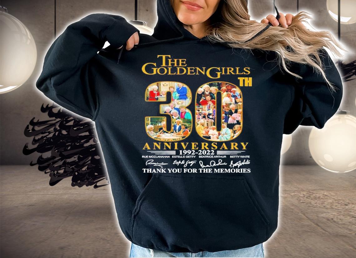 The Golden Girls 30th Anniversary 1992-2022 Signatures Thank You For The Memories Shirt hoodie