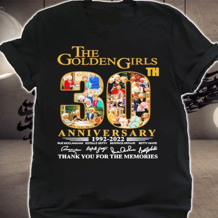 The Golden Girls 30th Anniversary 1992-2022 Signatures Thank You For The Memories Shirt shirt