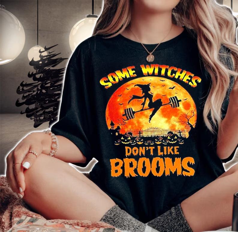 Weight Lifting L1 Some Witches Don't Like Brooms Halloween T-Shirt woman shirt
