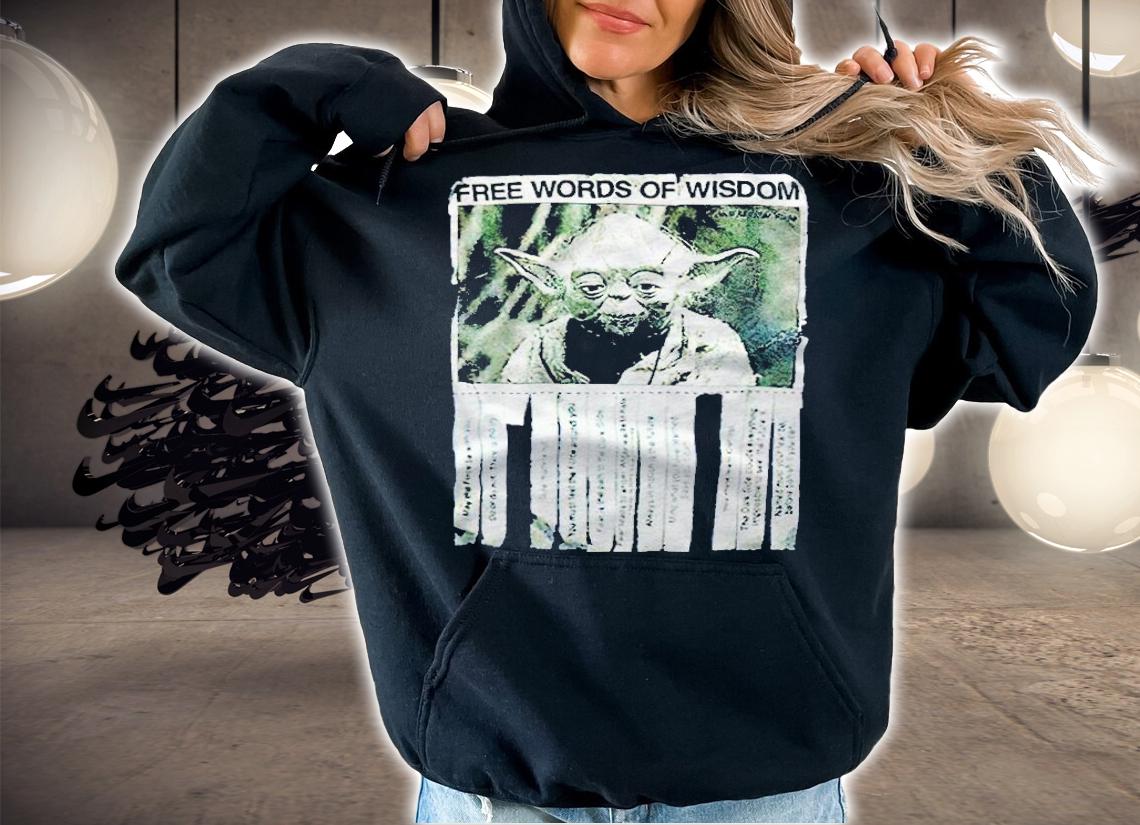 Yoda free words of wisdom T-shirt hoodie