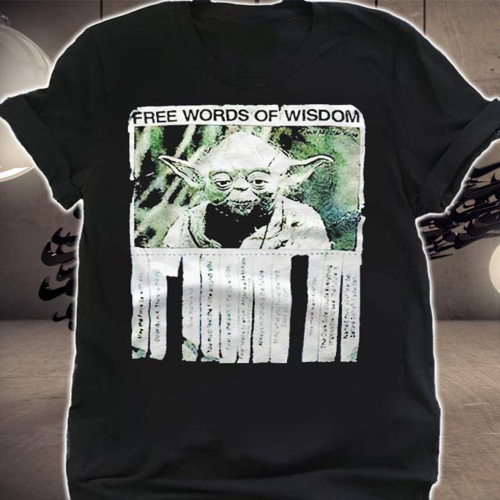 Yoda free words of wisdom T-shirt shirt