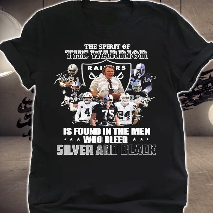 Best las Vegas Raiders The spirit of the warrior is found in the men who bleed silver and black shirt shirt