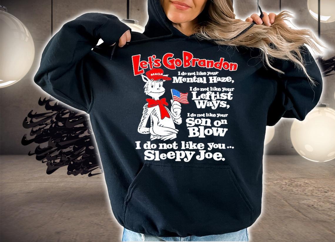 Dr Seuss Maga Lets Go Brandon I Do Not Like Your Son On Blow I Do Not Like You Sleepy Joe 2022 T-Shirt hoodie