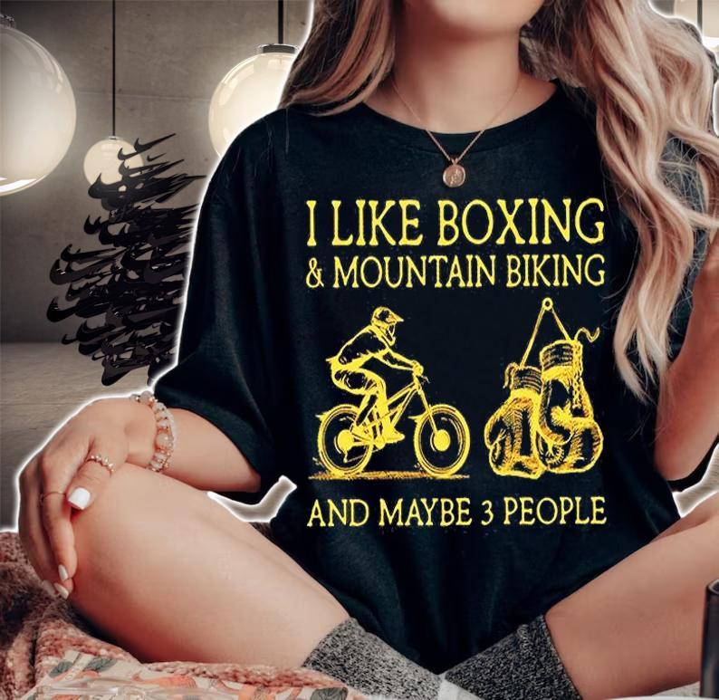 I Like Mtb And Boxing And Maybe 3 People T-Shirt woman shirt