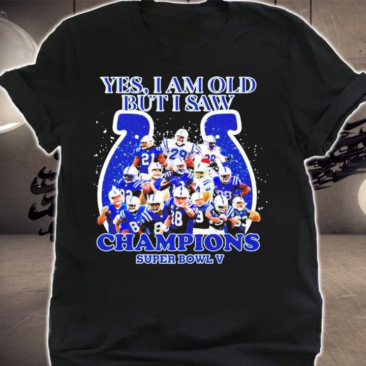 Indianapolis Colts Yes I am old but I saw Champions shirt