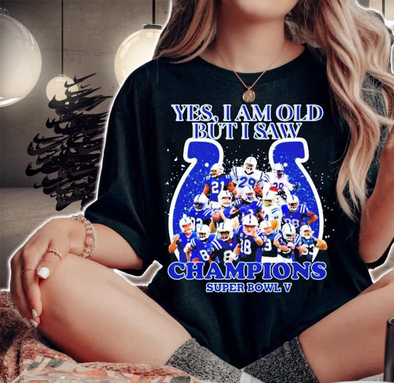 Indianapolis Colts Yes I am old but I saw Champions shirt