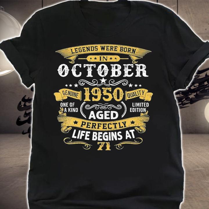 Legends Were Born In October 1950 Aged Perfectly Life Begins At 71St Birthday Gift T-Shirt