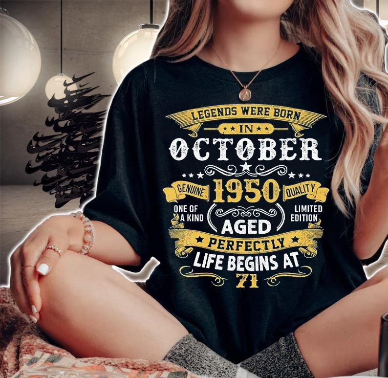 Legends Were Born In October 1950 Aged Perfectly Life Begins At 71St Birthday Gift T-Shirt