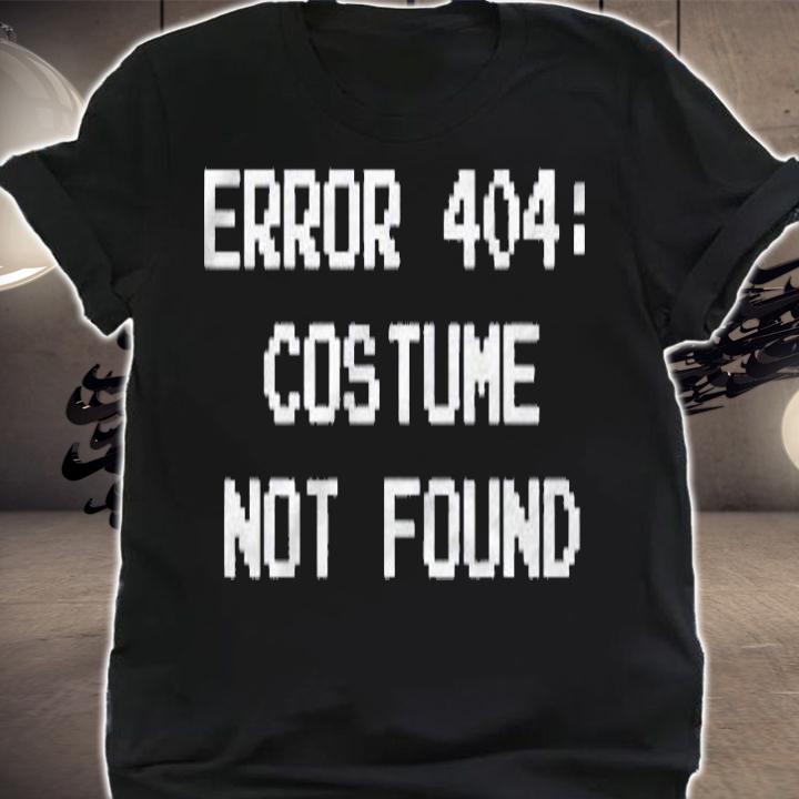 Funny 404 Error Costume Not Found Shirt shirt
