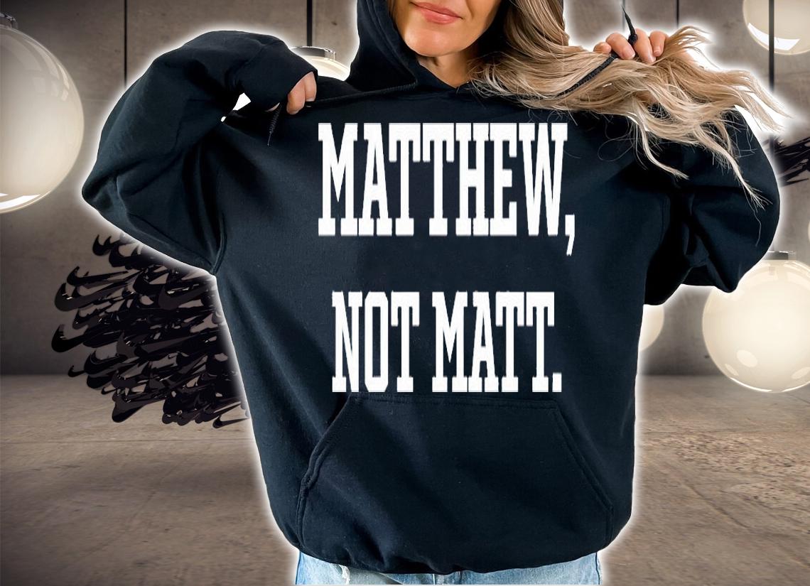 Matthew Not Matt T-Shirt