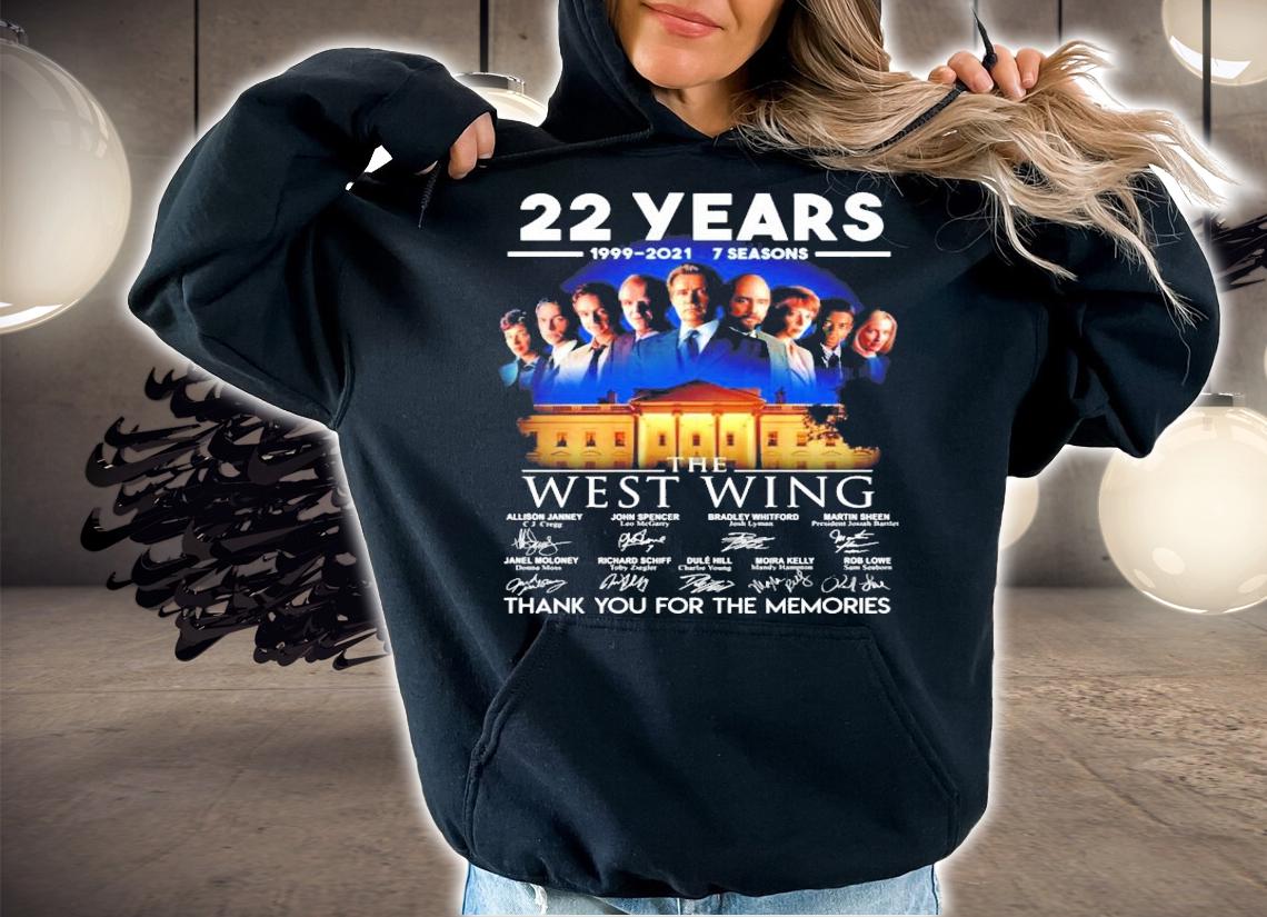 22 years 1999-2021 7 seasons The West Wing signature shirt hoodie