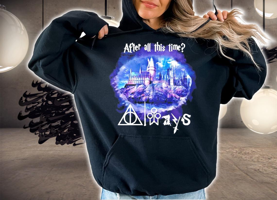 After all this time Harry Potter shirt hoodie