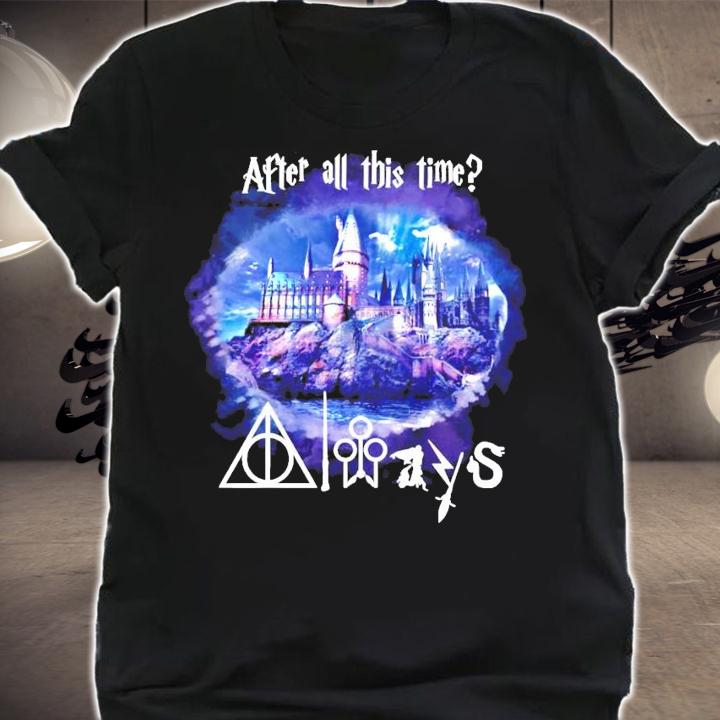 After all this time Harry Potter shirt shirt