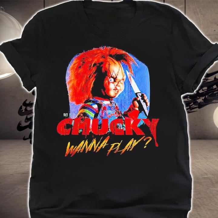 Chucky wanna play Halloween T-shirt shirt