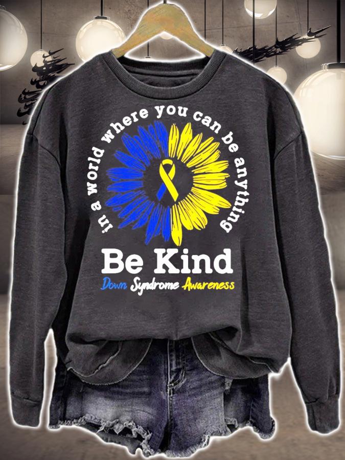 In a world where you can be anything be kind down syndrome awareness shirt sweatshirt