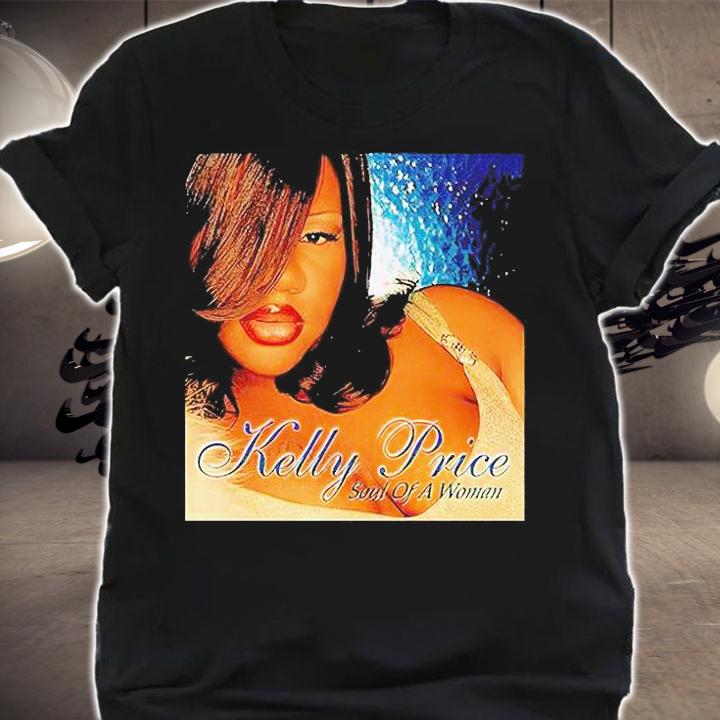Kelly Price Soul of a Woman T-shirt shirt