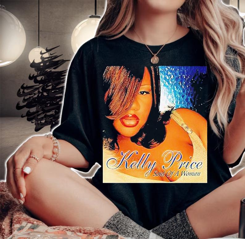 Kelly Price Soul of a Woman T-shirt woman shirt