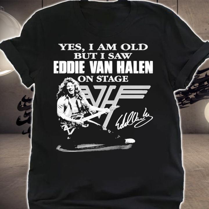 Yes I am old but I saw Eddie Van Halen on stage signature shirt
