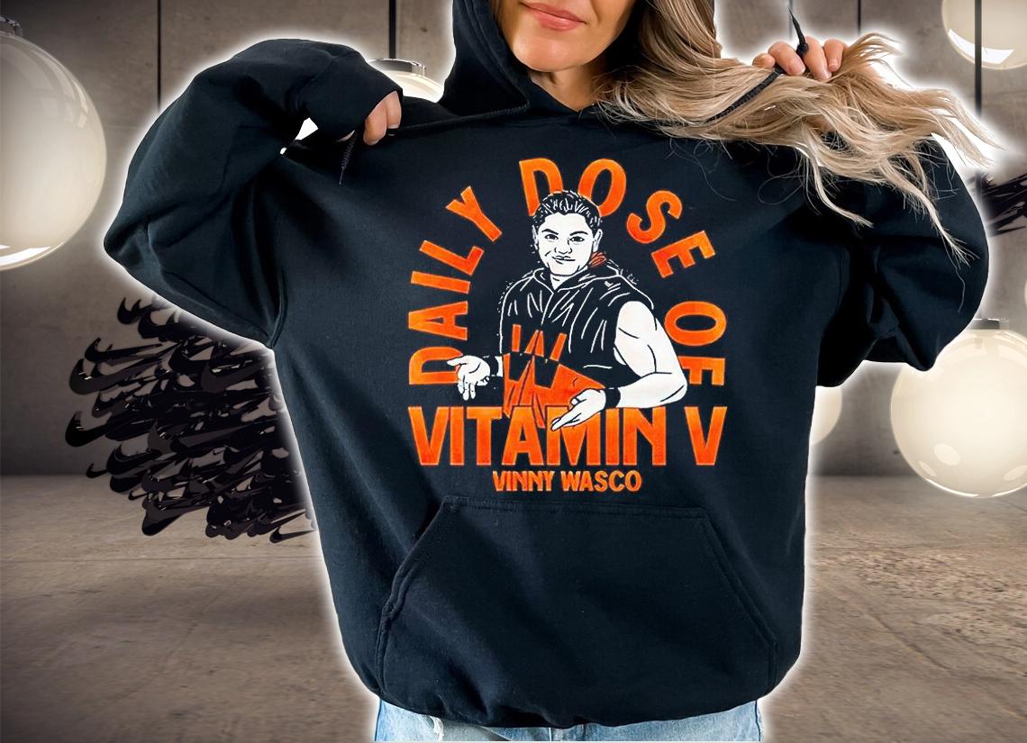 Daily Dose Of Vitamin V Vinny Wasco T-shirt hoodie