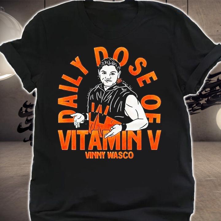 Daily Dose Of Vitamin V Vinny Wasco T-shirt shirt