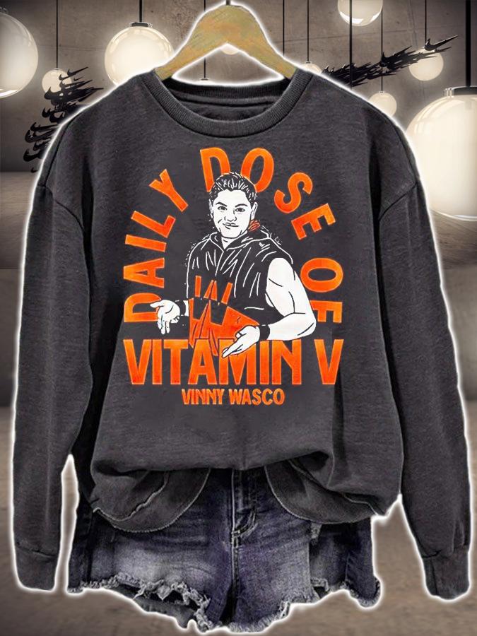 Daily Dose Of Vitamin V Vinny Wasco T-shirt sweatshirt