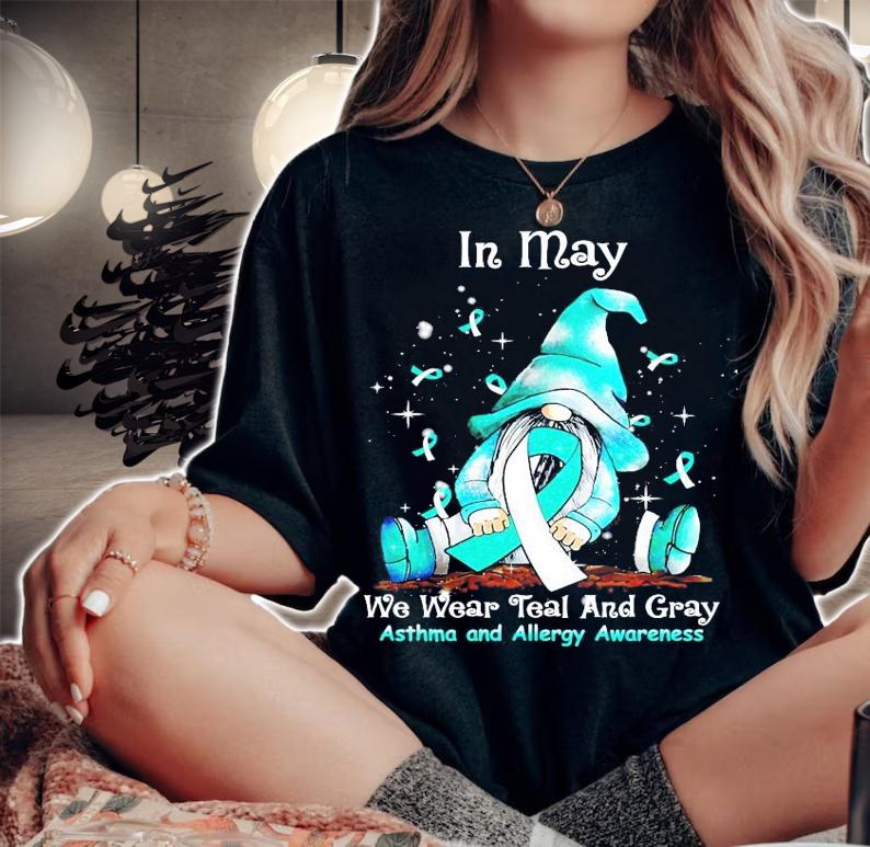 Gnomes in May we wear teal and gray asthma and allergy awareness shirt woman shirt