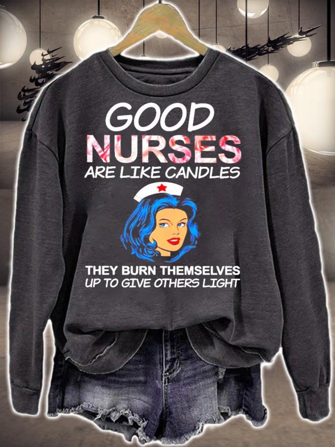 Good Nurse are like candles they burn themselves up to give others light shirt sweatshirt