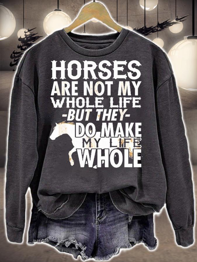 Horses Are Not My Whole Life But They Do Make My Life Whole T-Shirt