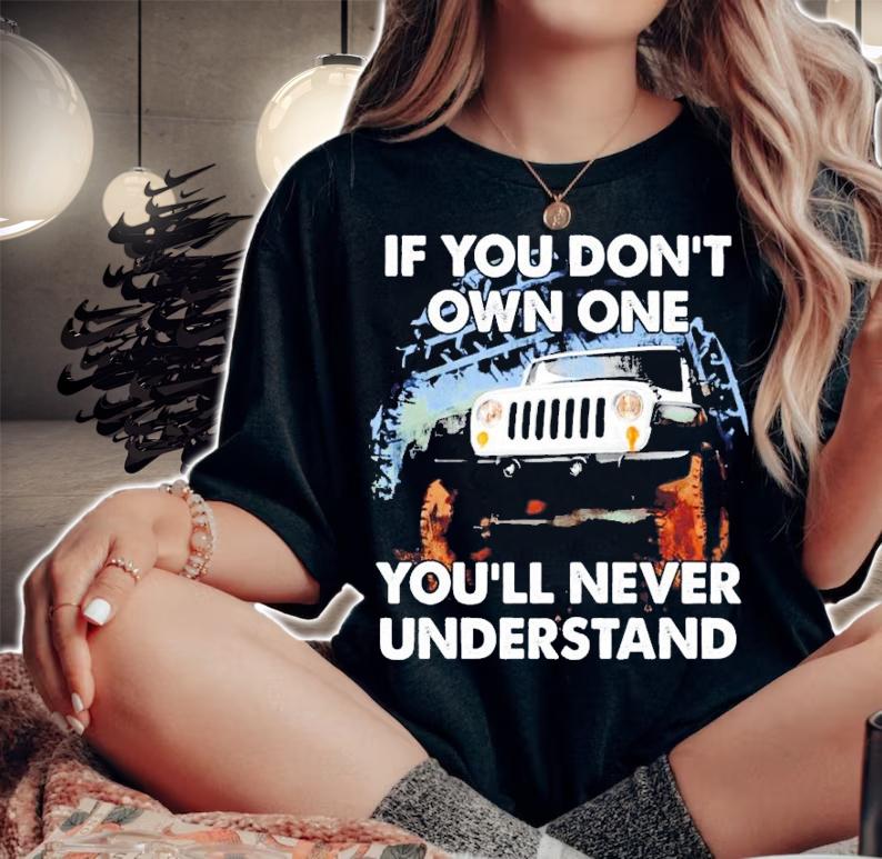 If you don't own one you'll never understand shirt