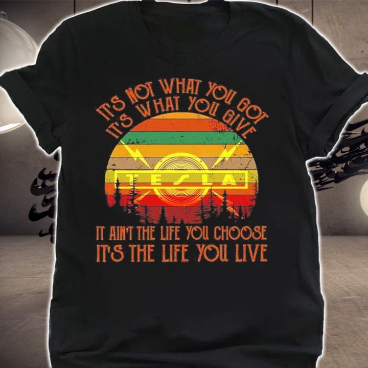 It's not what you got it's what you give it ain't the life you choose vintage shirt shirt