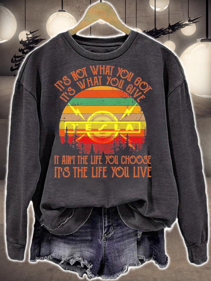 It's not what you got it's what you give it ain't the life you choose vintage shirt sweatshirt