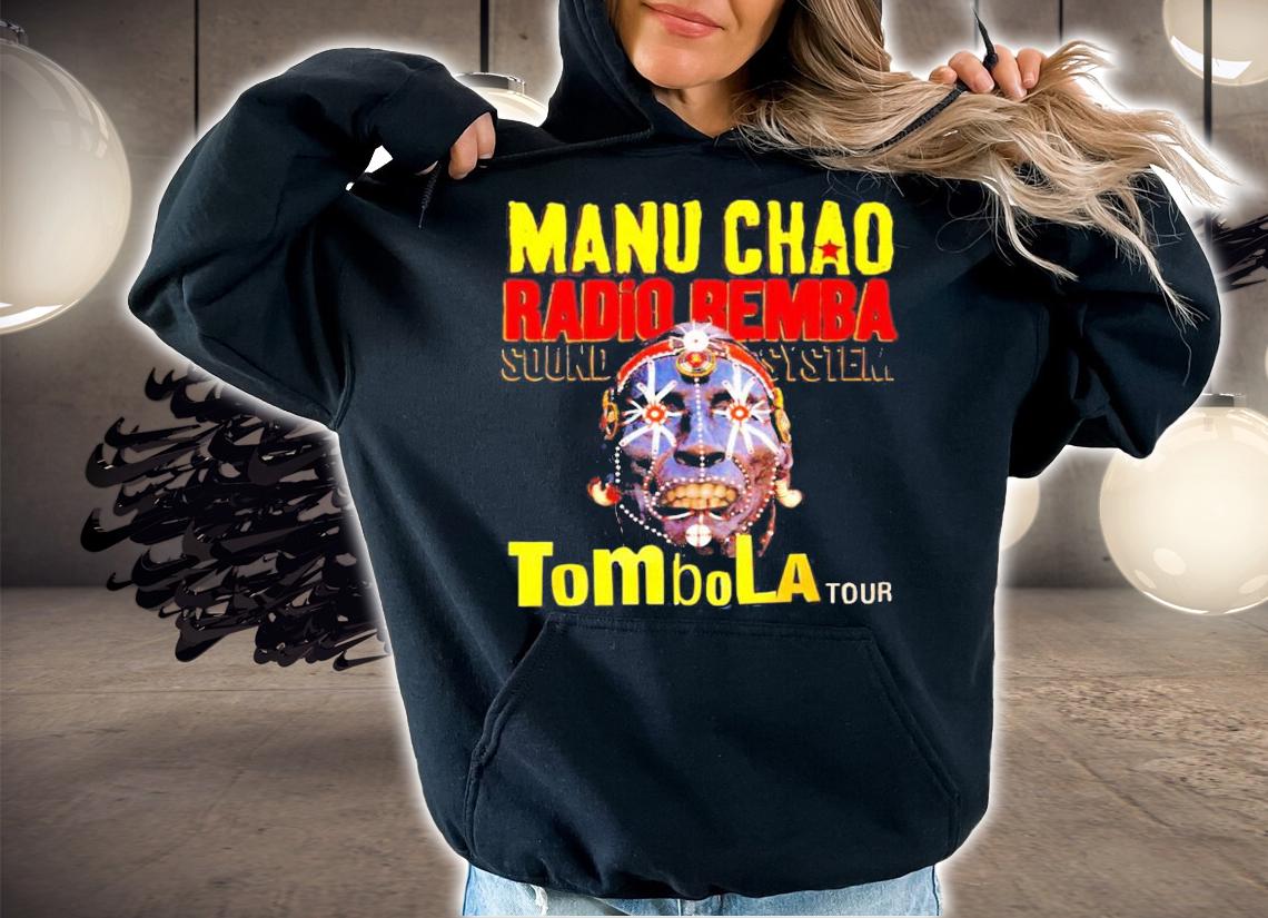 Manu Chao Radio Bemba Sound System Tombolo tour shirt hoodie