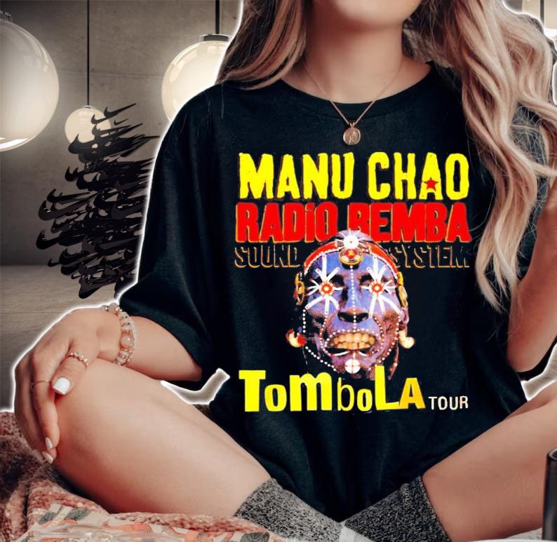 Manu Chao Radio Bemba Sound System Tombolo tour shirt woman shirt