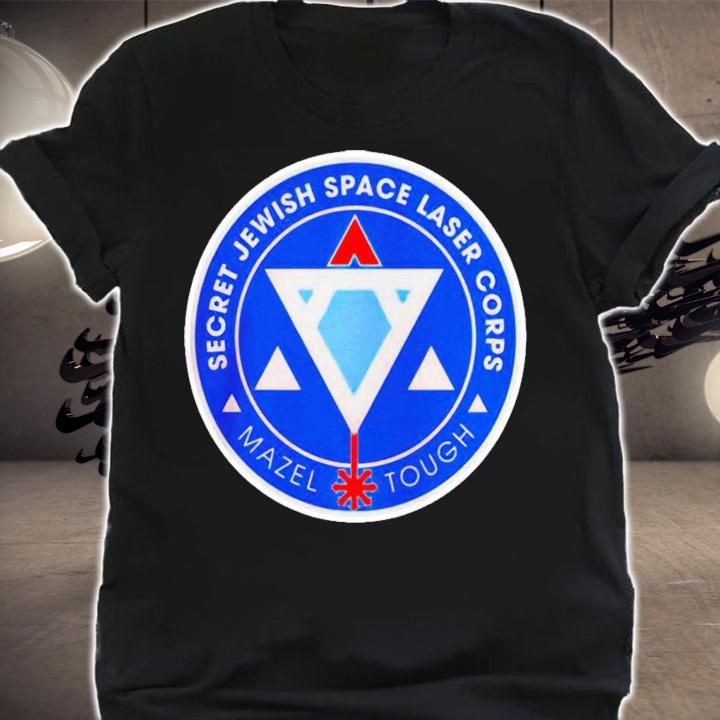 Secret Jewish Space Laser Corps Mazel Tough shirt