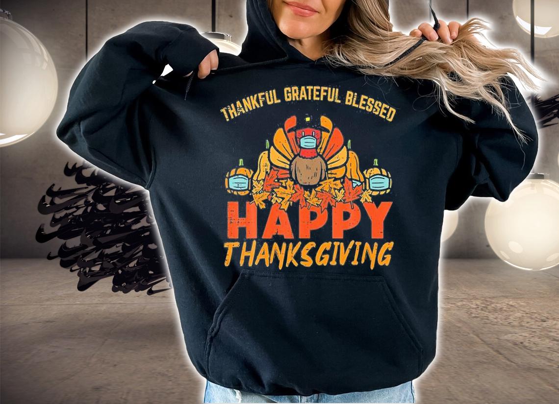 Thankful Grateful Blessed Turkey Mask Thanksgiving T-Shirt hoodie
