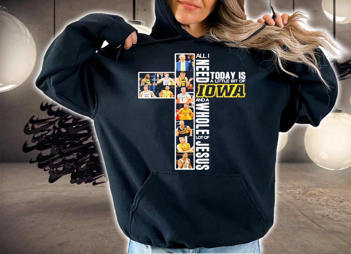 All I need today is a little bit of Iowa and a whole lot of Jesus shirt